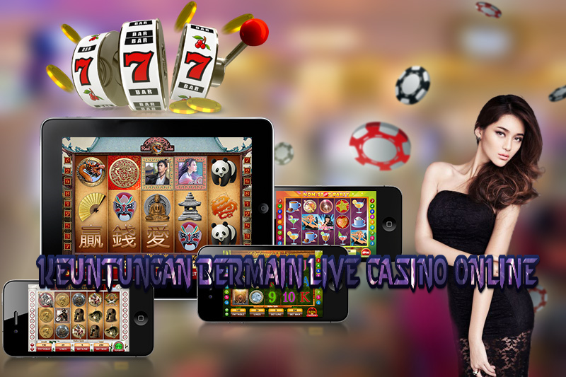 Keuntungan Bermain Live Casino Online